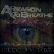 A Reason To Breathe : The Eye of a Traitor